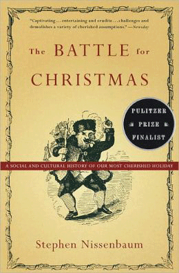 The Battle for Christmas: A Cultural History of America's Most Cherished Holiday