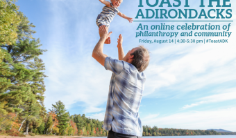 Adirondack Foundation will host Toast the Adirondacks: An Online Celebration of Community and Philanthropy on Friday, August 14. Everyone is welcome to attend. Register and learn more at adirondackfoundation.org/ToastADK. ©Erika Bailey