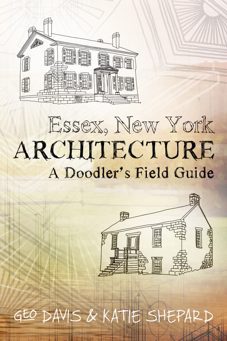 Essex, New York Architecture: A Doodler’s Field Guide
